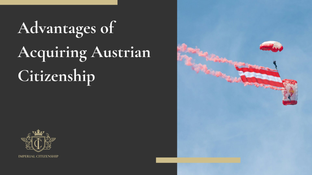 Advantages of Acquiring Austrian Citizenship