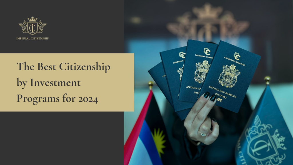 The Best Citizenship by Investment Programs for 2024