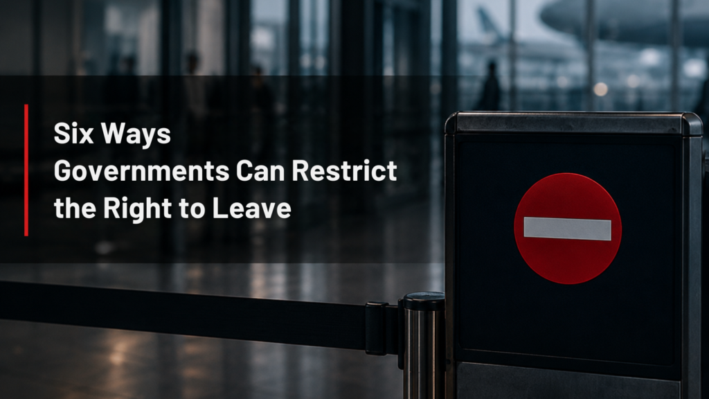 Six Ways Governments Can Restrict the Right to Leave